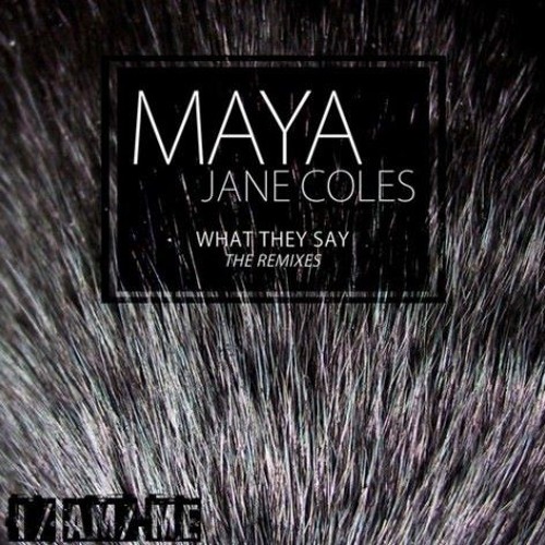 Maya Jane Coles - What they say