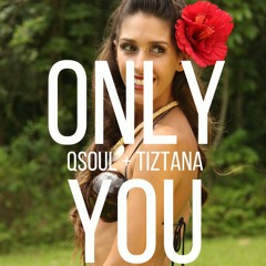 QSOUL ft TIZTANA - ONLY YOU (cover) 2016