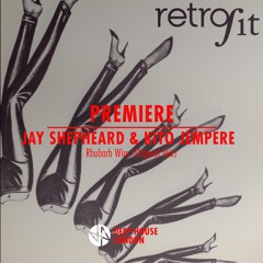 Premiere: Jay Shepheard & Kito Jempere - Rhubarb Wire (Original Mix)
