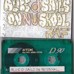 RAF - Alice D Sails On Nu Skool