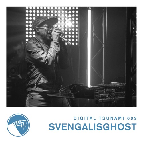 Digital Tsunami 099 - Svengalisghost