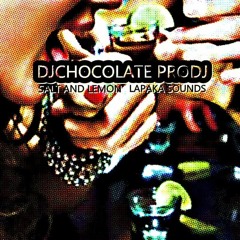 Djchocolate Prodj - Salt And Lemon ( Original Mix )