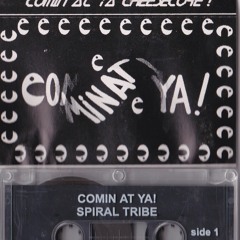 Spiral Tribe - Comin At Ya!