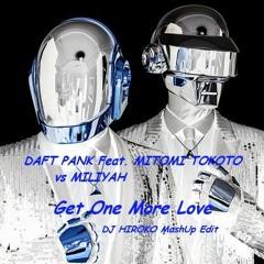 DAFT PANK Feat. MITOMI TOKOTO vs MILIYAH - Get One More Love -BIG summer dub-[HARUKI@JP club Edit