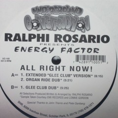 Ralphi Rosario Presents Energy Factor - All Right Now! (Extended "Glee Club" Version)