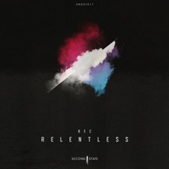 Premiere: BEC - Relentless [Second State Audio]