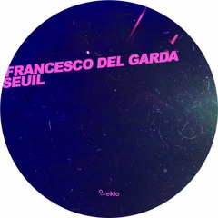 Eklo035 - Francesco Del Garda & Seuil - 111