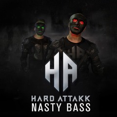 Hard Attakk - Nasty Bass