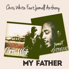 My Father Featuring Jamall Anthony