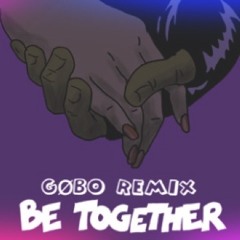Major lazer - Be together (GØBO REMIX)