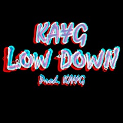 Low Down - (Prod. KSMG)