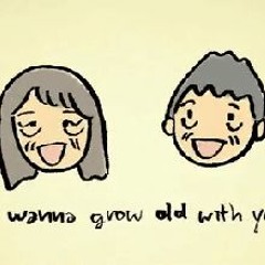 Grow Old With You