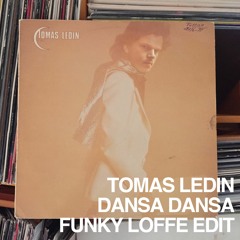Tomas Ledin - Dansa Dansa (Funky Loffe Edit)