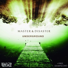 Master & Disaster - Underground