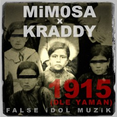 MiM0SA x KRADDY - 1915 (Dle Yaman)