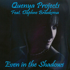 Quenya Projects (feat. Daphne Braaksma) - Even in the Shadows
