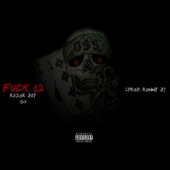 FUCK 12 - FEAT. G9(PROD. RONNYJLISTENUP)