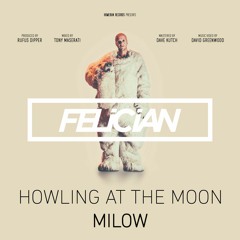 Milow - Howling At The Moon (FELICIAN Remix) [Buy=Free Download]