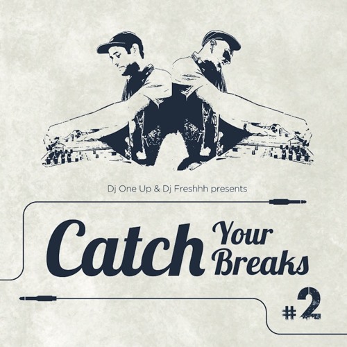 PREVIEW MIXTAPE "CATCH YOURS BREAKS #2" - FREE DOWNLOAD.