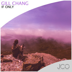Gill Chang - If Only [Nest HQ Premiere]