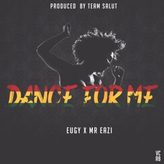Eugy feat. Mr Eazi - Dance For Me  (2016) By Ady Junior Deejay