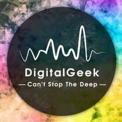 DigitalGeek - Can't Stop The Deep (Original Mix) **OUT NOW** [Soundcloud Preview]