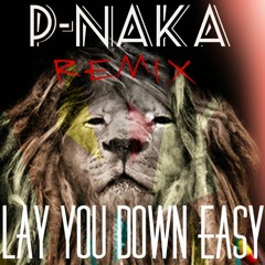 LAY YOU DOWN EASY - PNG MIX - P-Naka (COVER OF "MAGIC" FT SEAN PAUL)