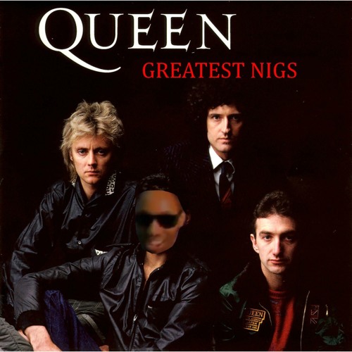 Queen - We Are The Nigga