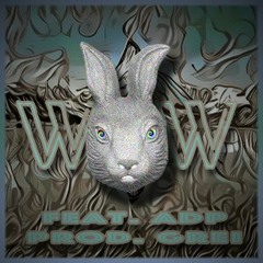 Wow ft. Atwood (Prod. G R E I)