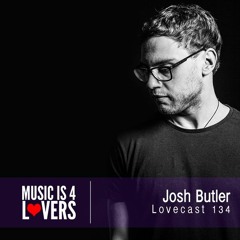 Lovecast Episode 134 - Josh Butler [Musicis4Lovers.com]