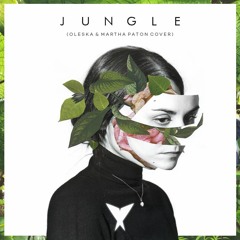 Oleska - Jungle (Ft. Martha Paton) | Exclusive Premiere