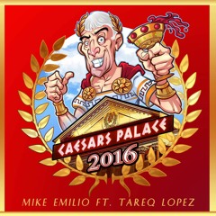 Mike Emilio & Tareq Lopez - Caesars Palace 2016 • AVAILABLE AT SPOTIFY + FREE DOWNLOAD •