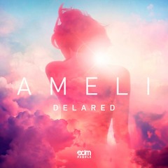 Delared - Ameli (Original Mix)