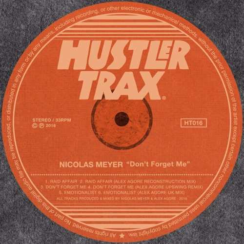 [HT016] Nicolas Meyer - Don't Forget Me EP incl. Alex Agore Rmx(x3) [Out Now]