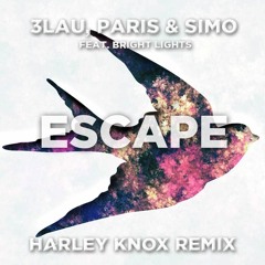 3LAU, Paris & Simo - Escape ft. Bright Lights (Harley Knox Remix)