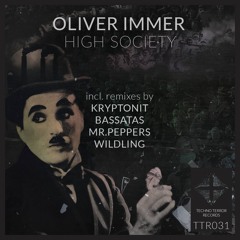 Oliver Immer - High Society ( Wildling Remix ) OUT NOW