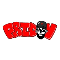 PhayFriday