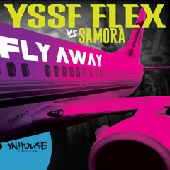 Flex Vs Samora - Fly Away (Original Mix) - InHouse Records