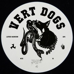 VERT DOGS EXCLUSIVE MIXXX