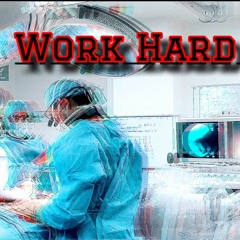 Work Hard