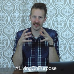 Living On Purpose - Luke 19 - Episode 2 with Andy Ziesemer