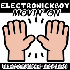 ELECTRONICKBOY - Movin' On (Original Mix)