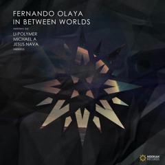 Fernando Olaya - In Between Worlds (Jesus Nava Remix)[HOOKAH Records]