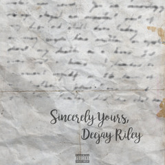 Sincerely Yours x Deejay Riley (prod. 9th Wonder)