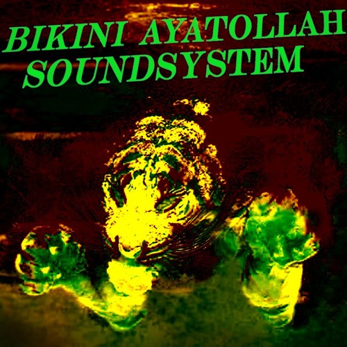 "Jungle In The Fire" by Bikini Ayatollah Soundsystem