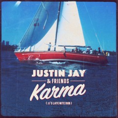 Justin Jay & Friends - Karma (JJ's Late Nite Dub)
