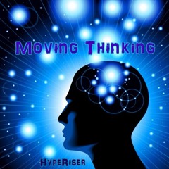 HypeRiser - Moving Thinking