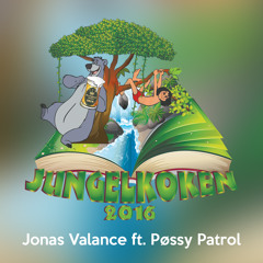 Jungelkoken 2016 - Jonas Valance & Pøssy Patrol