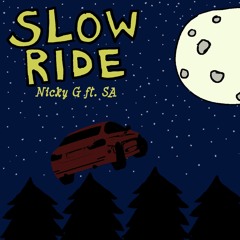 Nicky G ft. SA - Slow Ride