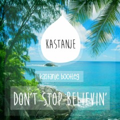 Journey - Don't Stop Believin' (Kastanje Bootleg)